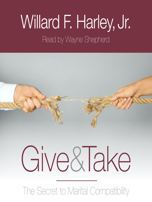 Title details for Give & Take by Willard F. Harley - Wait list